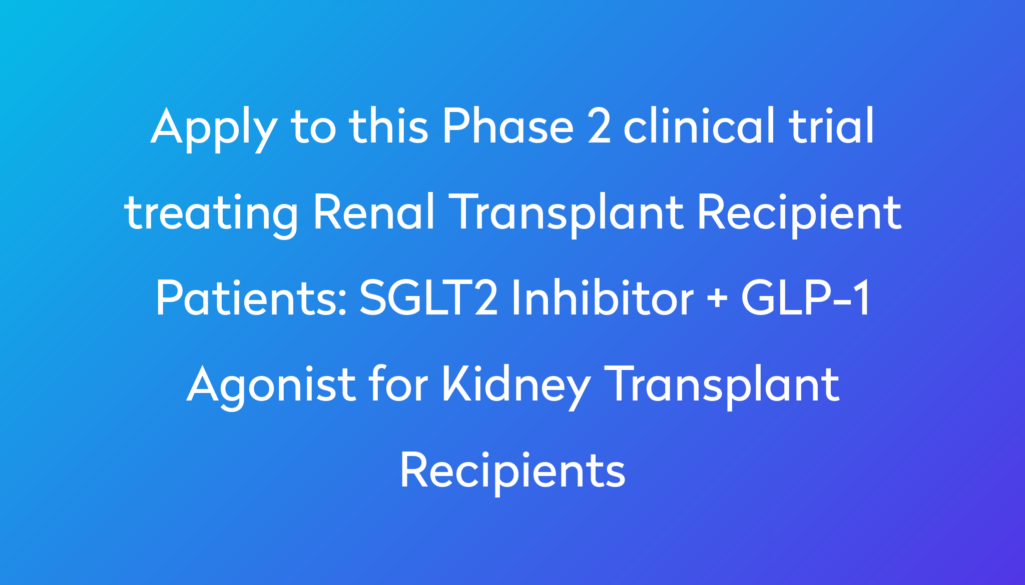 sglt2-inhibitor-glp-1-agonist-for-kidney-transplant-recipients